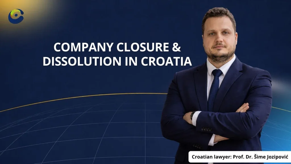 How to Close a Company in Croatia: Avoid Unnecessary Penalties 1 Company Closure & Dissolution in Croatia