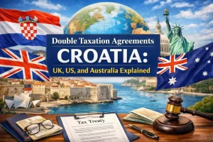 Double Taxation Agreements Croatia UK, US, and Australia Explained