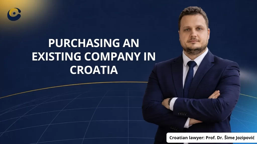 Purchasing An Existing Company in Croatia for Foreign Investors & Entrepreneurs 1 Purchasing an existing company in Croatia